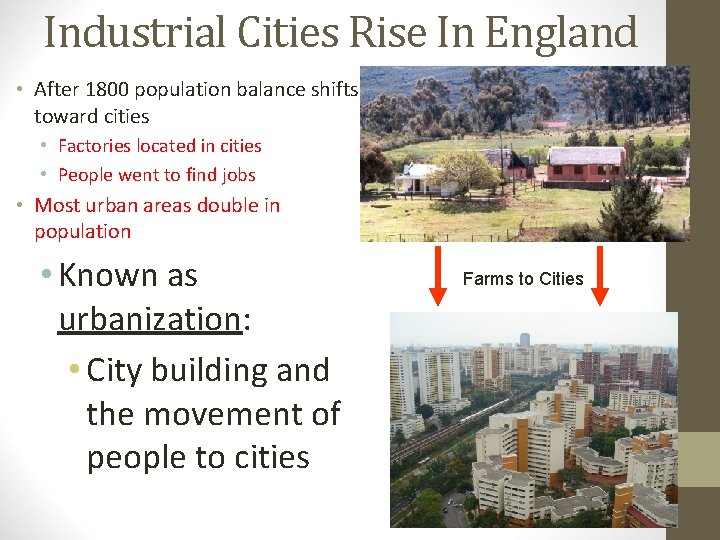 Industrial Cities Rise In England • After 1800 population balance shifts toward cities •