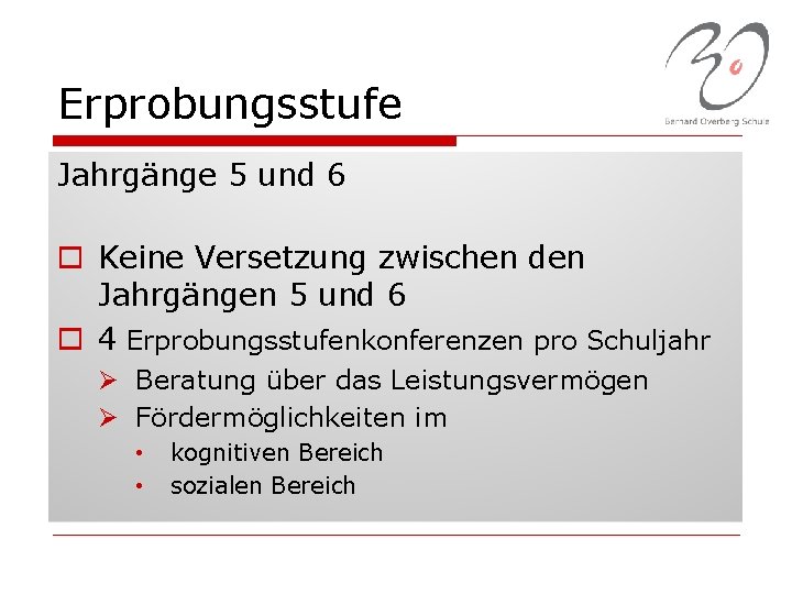 Erprobungsstufe Jahrgänge 5 und 6 o Keine Versetzung zwischen den Jahrgängen 5 und 6