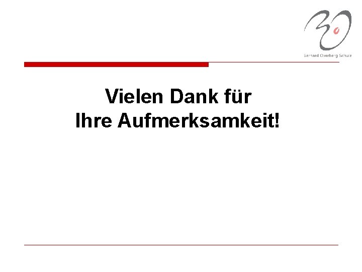 Vielen Dank für Ihre Aufmerksamkeit! 