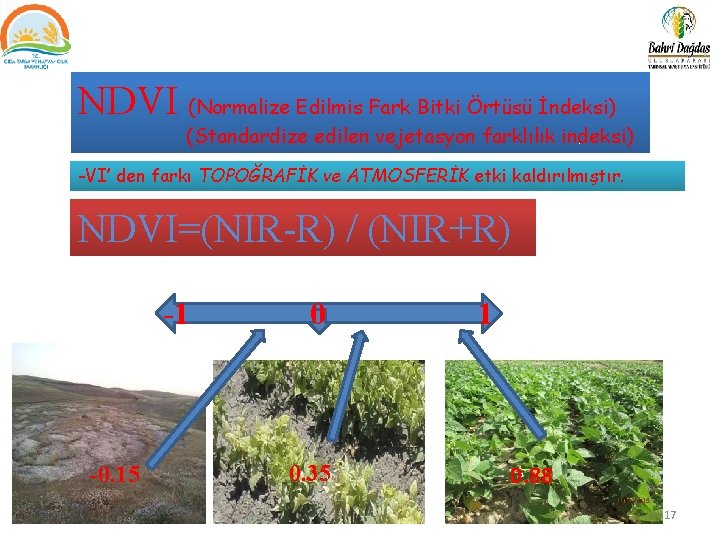 NDVI (Normalize Edilmis Fark Bitki Örtüsü İndeksi) (Standardize edilen vejetasyon farklılık indeksi) -VI’ den