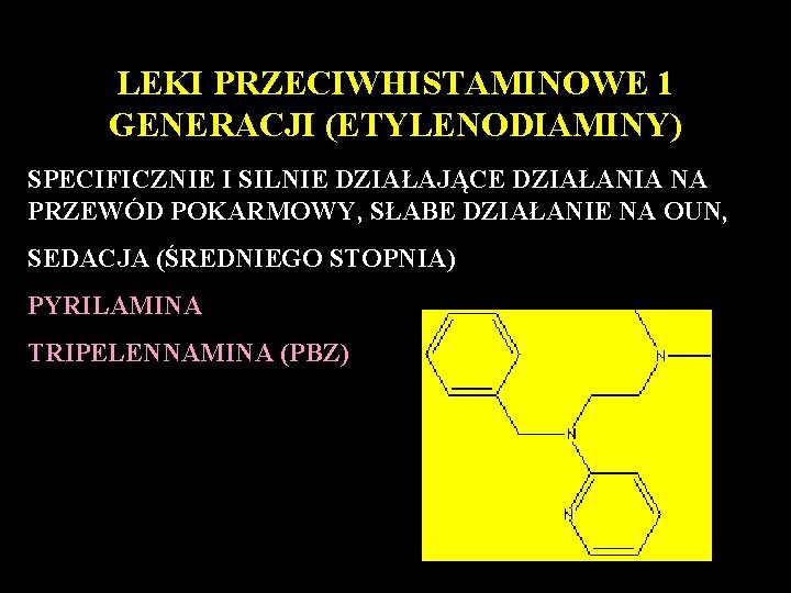 LEKI PRZECIWHISTAMINOWE 1 GENERACJI (ETYLENODIAMINY) SPECIFICZNIE I SILNIE DZIAŁAJĄCE DZIAŁANIA NA PRZEWÓD POKARMOWY, SŁABE