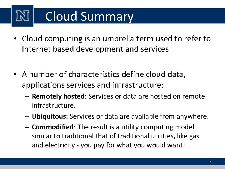 Cloud Summary • Cloud computing is an umbrella term used to refer to Internet