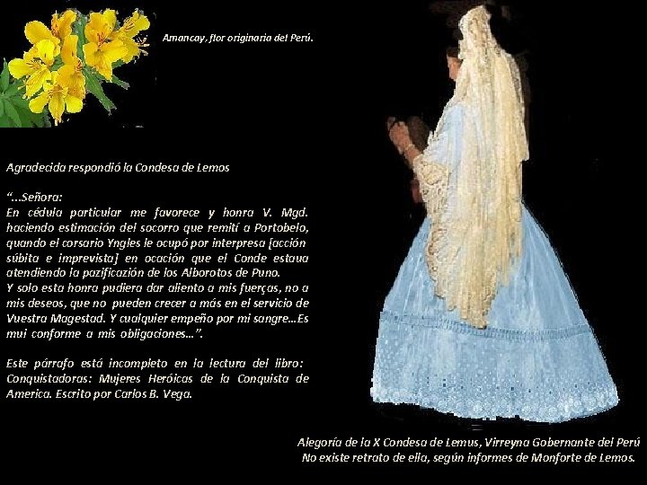 Amancay, flor originaria del Perú. Agradecida respondió la Condesa de Lemos. ---------- “. .