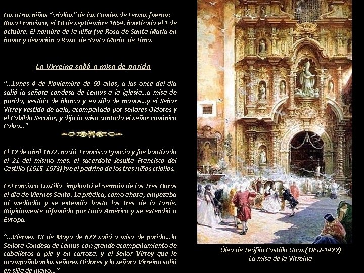 Los otros niños “criollos” de los Condes de Lemos fueron: --Rosa Francisca, el 18
