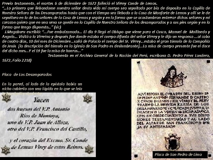 Previo testamento, el martes 6 de diciembre de 1672 falleció el Virrey Conde de