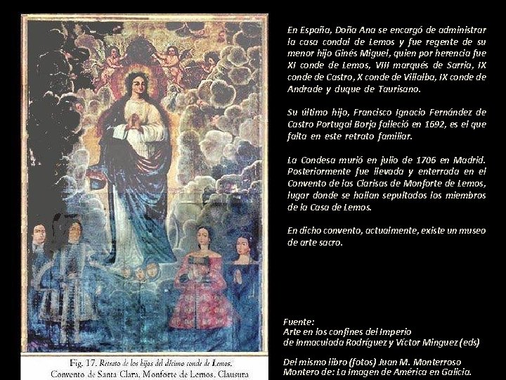 En España, Doña Ana se encargó de administrar la casa condal de Lemos y