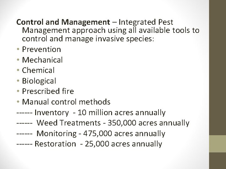 Control and Management – Integrated Pest Management approach using all available tools to control