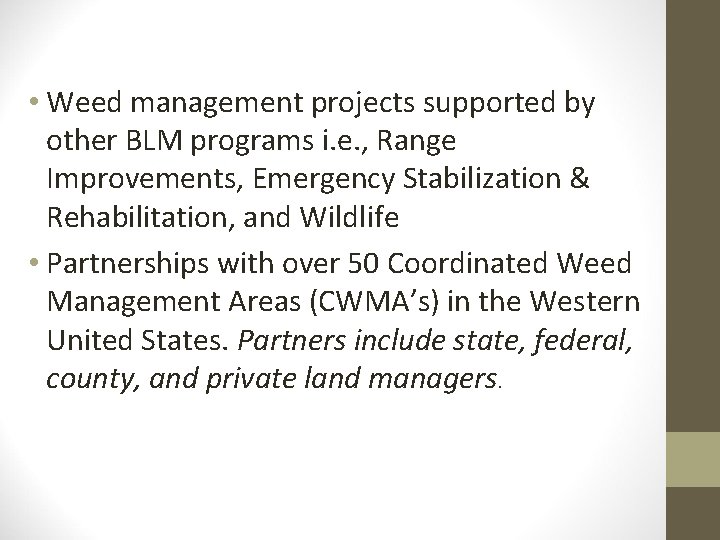  • Weed management projects supported by other BLM programs i. e. , Range