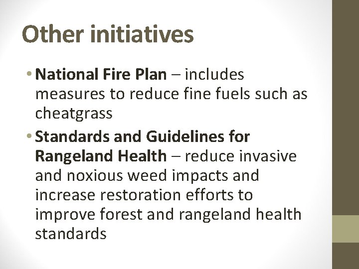 Other initiatives • National Fire Plan – includes measures to reduce fine fuels such