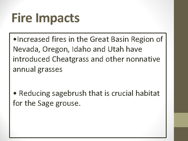 Fire Impacts • Increased fires in the Great Basin Region of Nevada, Oregon, Idaho