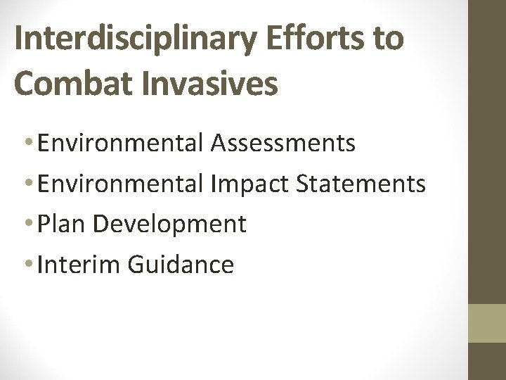 Interdisciplinary Efforts to Combat Invasives • Environmental Assessments • Environmental Impact Statements • Plan