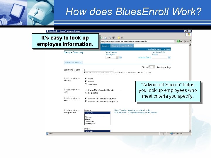 How does Blues. Enroll Work? It’s easy to look up employee information. “Advanced Search”