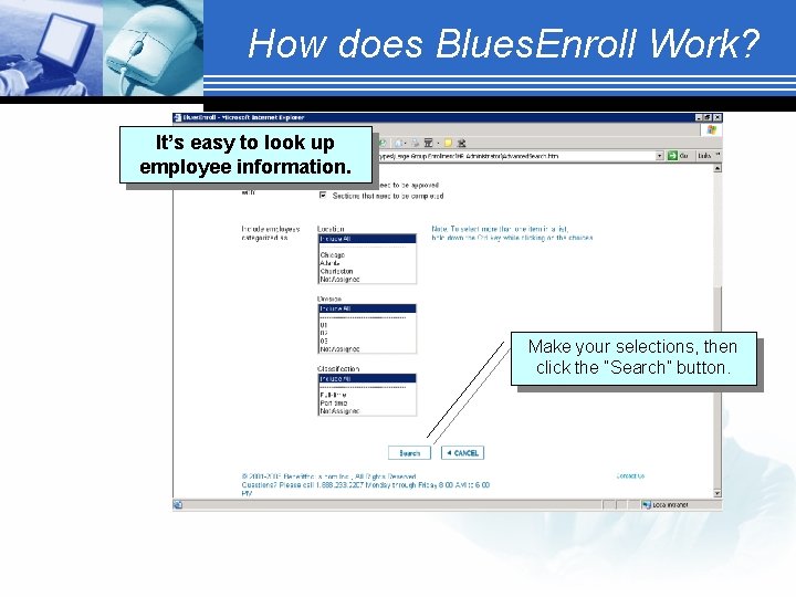 How does Blues. Enroll Work? It’s easy to look up employee information. Make your
