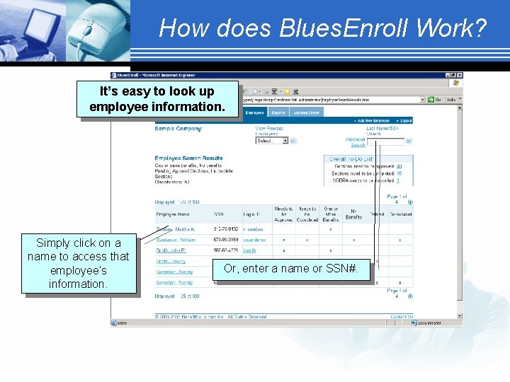 How does Blues. Enroll Work? It’s easy to look up employee information. Simply click