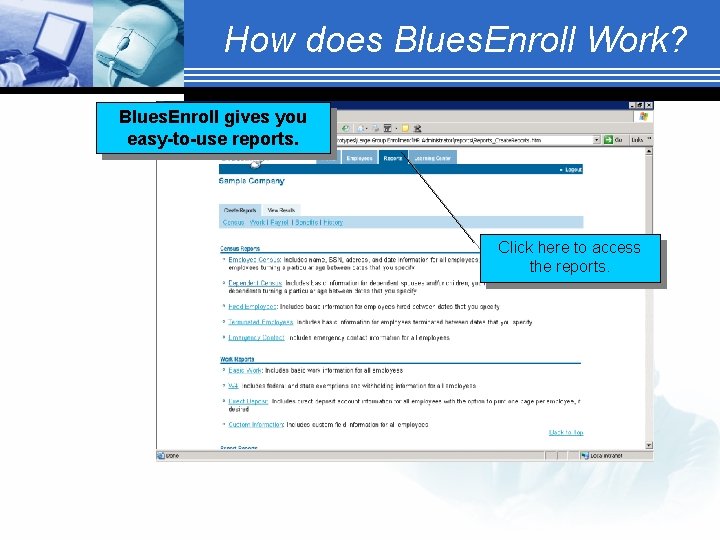 How does Blues. Enroll Work? Blues. Enroll gives you easy-to-use reports. Click here to