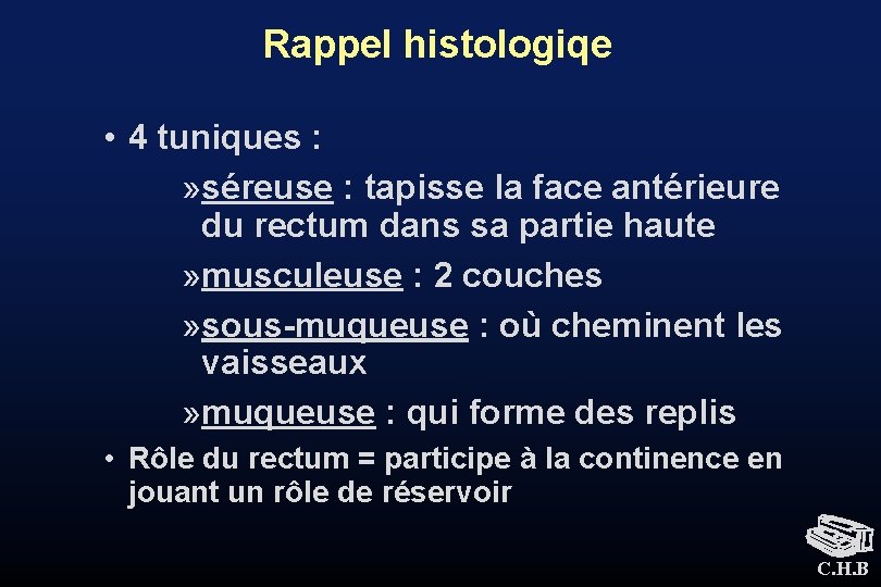 Rappel histologiqe • 4 tuniques : » séreuse : tapisse la face antérieure du