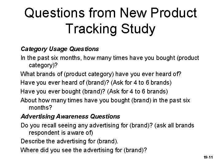 Questions from New Product Tracking Study Category Usage Questions In the past six months,