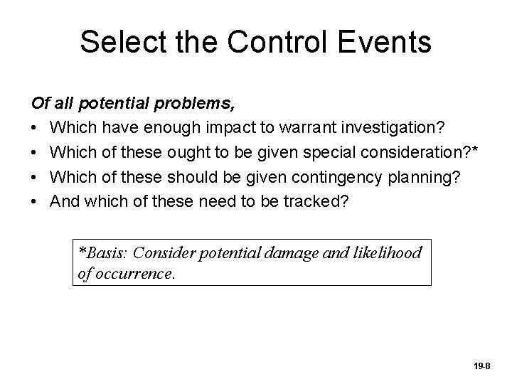 Select the Control Events Of all potential problems, • Which have enough impact to
