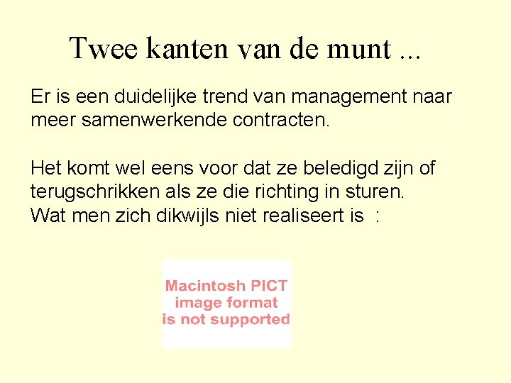 Twee kanten van de munt. . . Er is een duidelijke trend van management