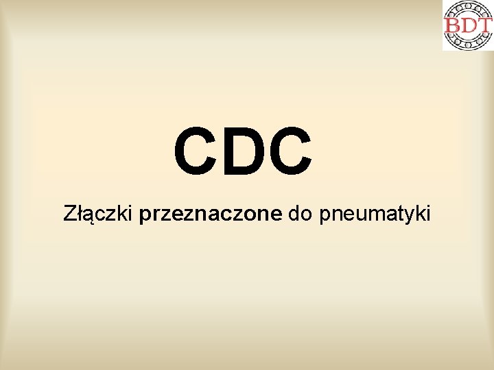 CDC Złączki przeznaczone do pneumatyki 