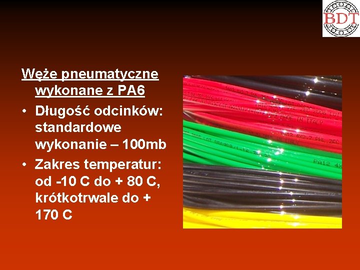 Węże pneumatyczne wykonane z PA 6 • Długość odcinków: standardowe wykonanie – 100 mb