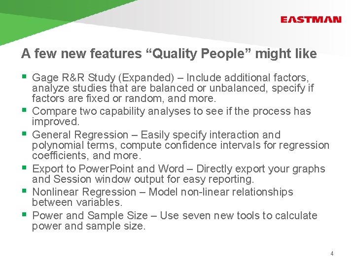 A few new features “Quality People” might like § § § Gage R&R Study