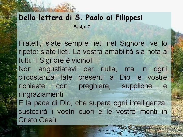 Della lettera di S. Paolo ai Filippesi Fil 4, 4 -7 Fratelli, siate sempre