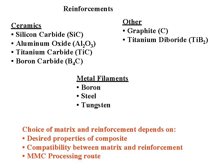 Reinforcements Ceramics • Silicon Carbide (Si. C) • Aluminum Oxide (Al 2 O 3)