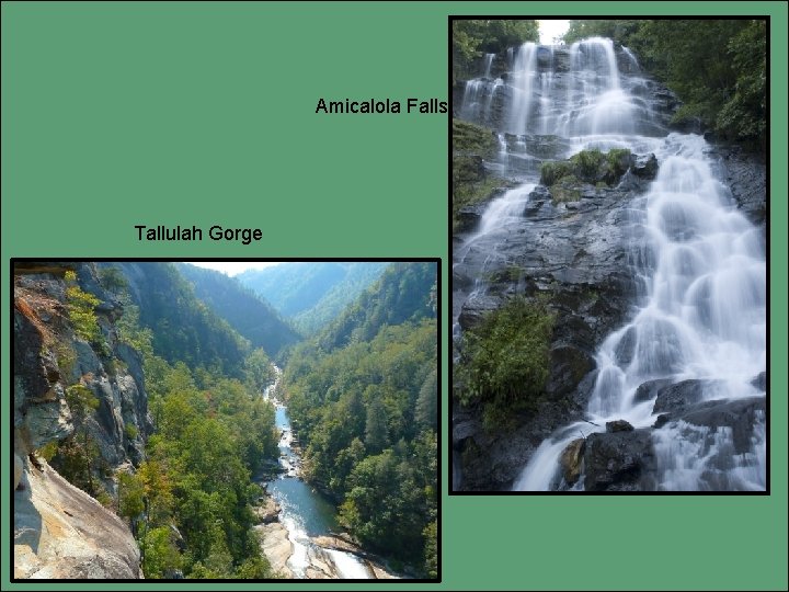 Amicalola Falls Tallulah Gorge 
