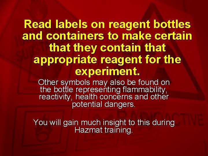 Slide 21 Read labels on reagent bottles and containers to make certain that they
