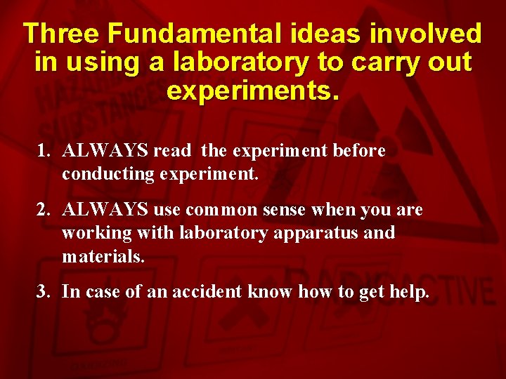 Slide 6 Three Fundamental ideas involved in using a laboratory to carry out experiments.