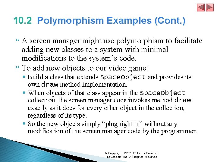 10. 2 Polymorphism Examples (Cont. ) A screen manager might use polymorphism to facilitate