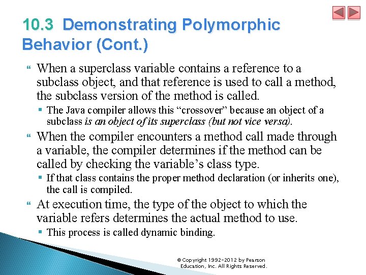 10. 3 Demonstrating Polymorphic Behavior (Cont. ) When a superclass variable contains a reference