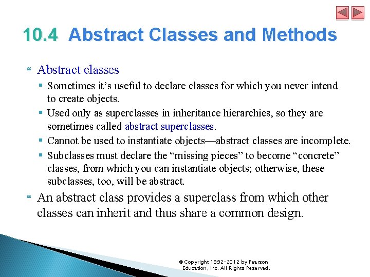 10. 4 Abstract Classes and Methods Abstract classes § Sometimes it’s useful to declare