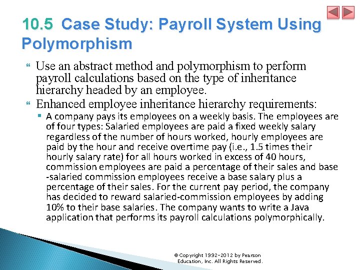 10. 5 Case Study: Payroll System Using Polymorphism Use an abstract method and polymorphism