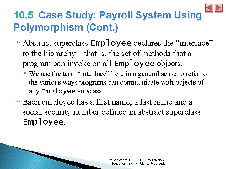 10. 5 Case Study: Payroll System Using Polymorphism (Cont. ) Abstract superclass Employee declares