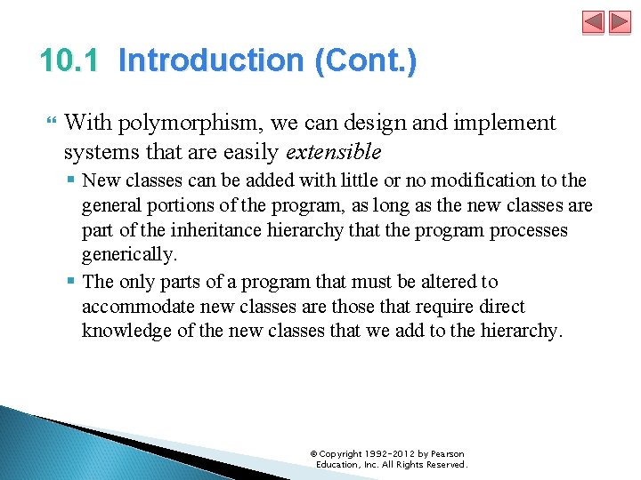 10. 1 Introduction (Cont. ) With polymorphism, we can design and implement systems that