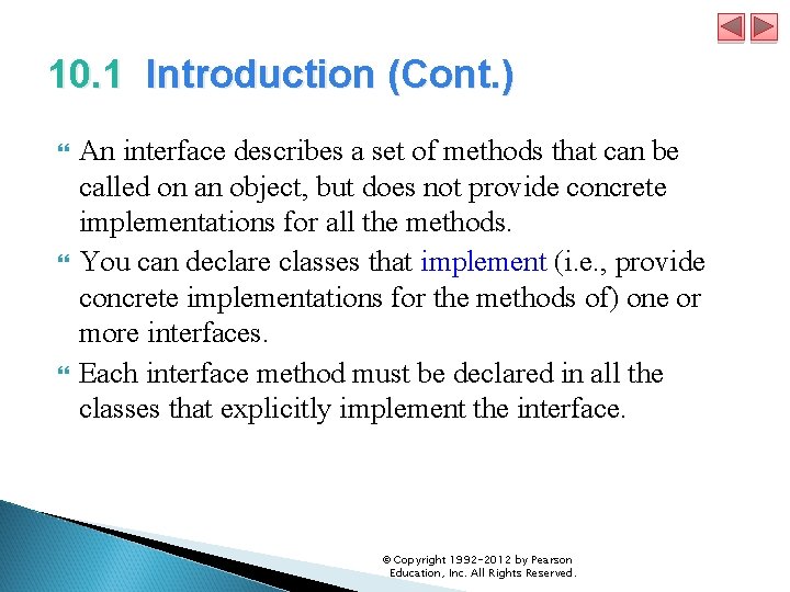 10. 1 Introduction (Cont. ) An interface describes a set of methods that can