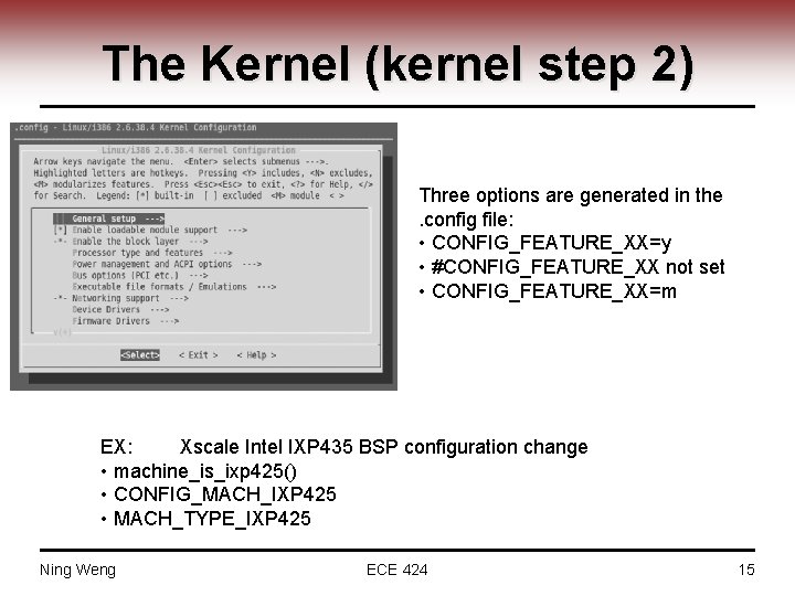 The Kernel (kernel step 2) Three options are generated in the. config file: •