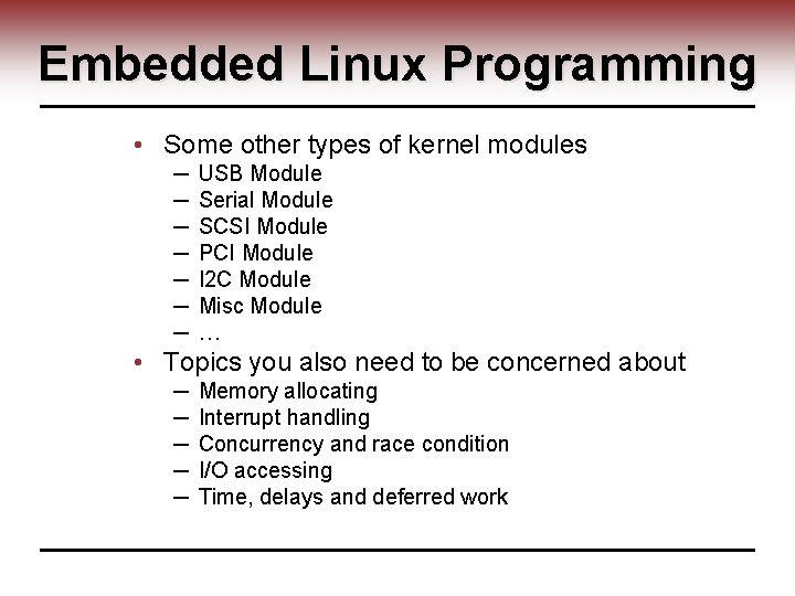 Embedded Linux Programming • Some other types of kernel modules ─ ─ ─ ─ Embedded Linux Programming • Some other types of kernel modules ─ ─ ─ ─