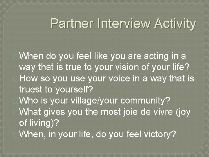 Partner Interview Activity �When do you feel like you are acting in a way