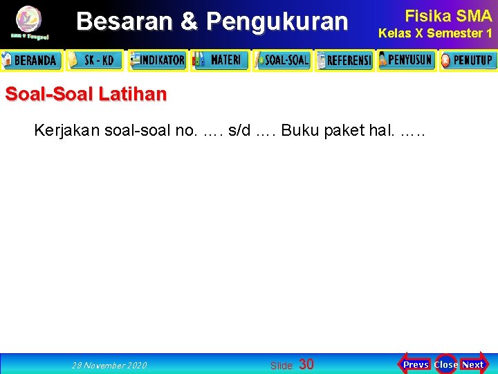 Besaran & Pengukuran Fisika SMA Kelas X Semester 1 Soal-Soal Latihan Kerjakan soal-soal no.