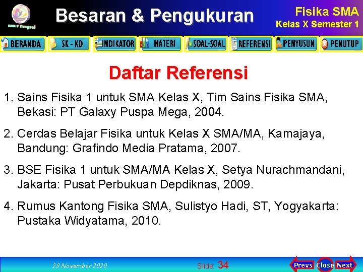 Besaran & Pengukuran Fisika SMA Kelas X Semester 1 Daftar Referensi 1. Sains Fisika