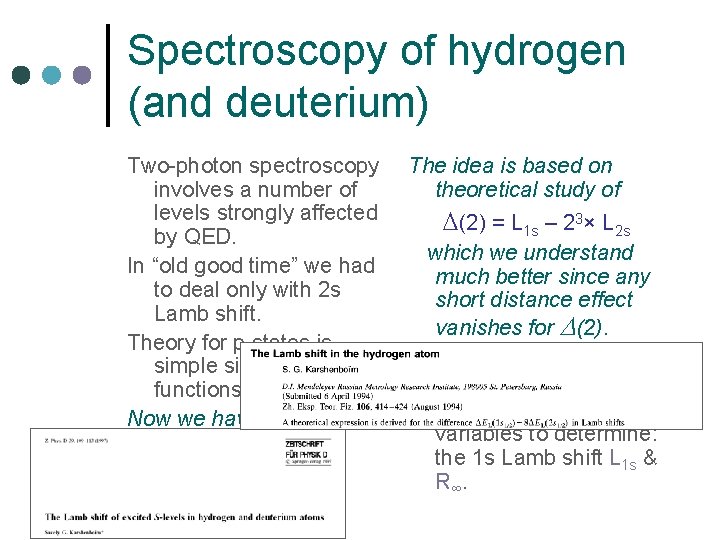 Spectroscopy of hydrogen (and deuterium) Two-photon spectroscopy involves a number of levels strongly affected