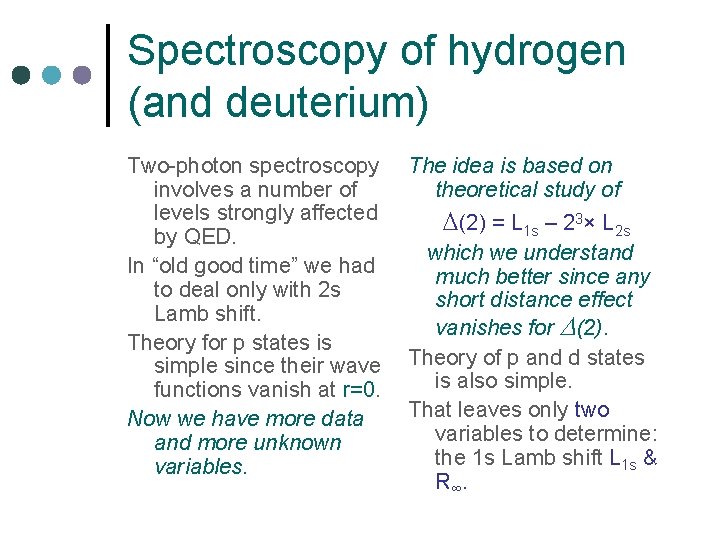 Spectroscopy of hydrogen (and deuterium) Two-photon spectroscopy involves a number of levels strongly affected