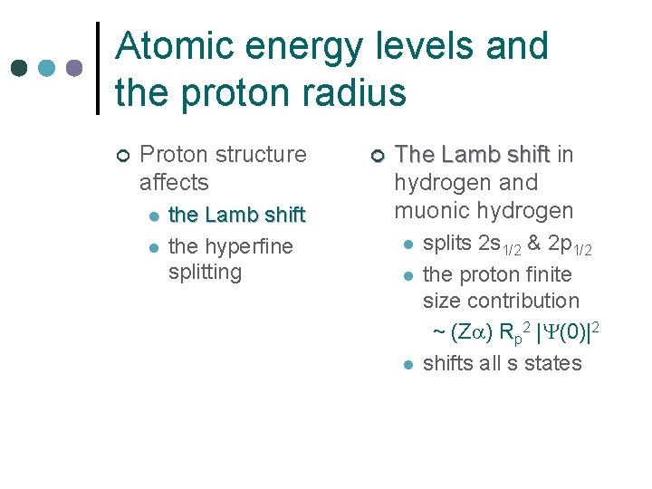 Atomic energy levels and the proton radius ¢ Proton structure affects l l the