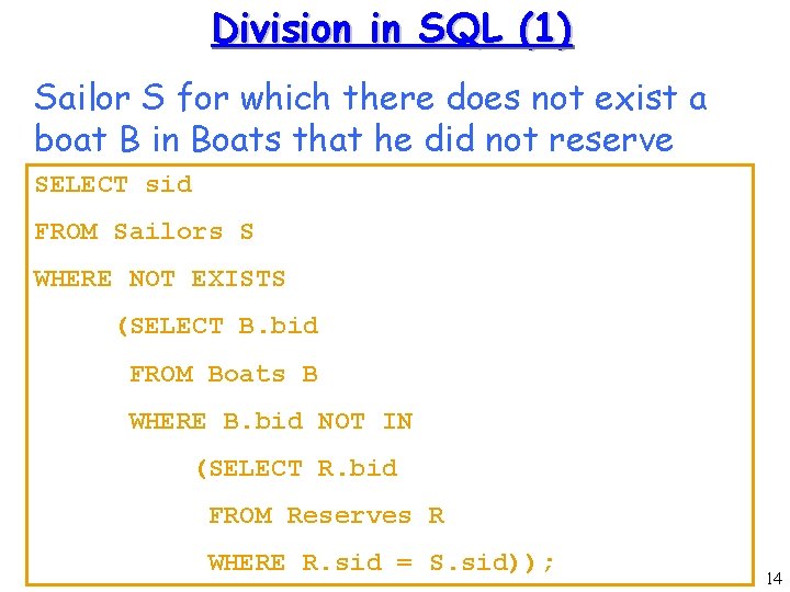 Division in SQL (1) Sailor S for which there does not exist a boat