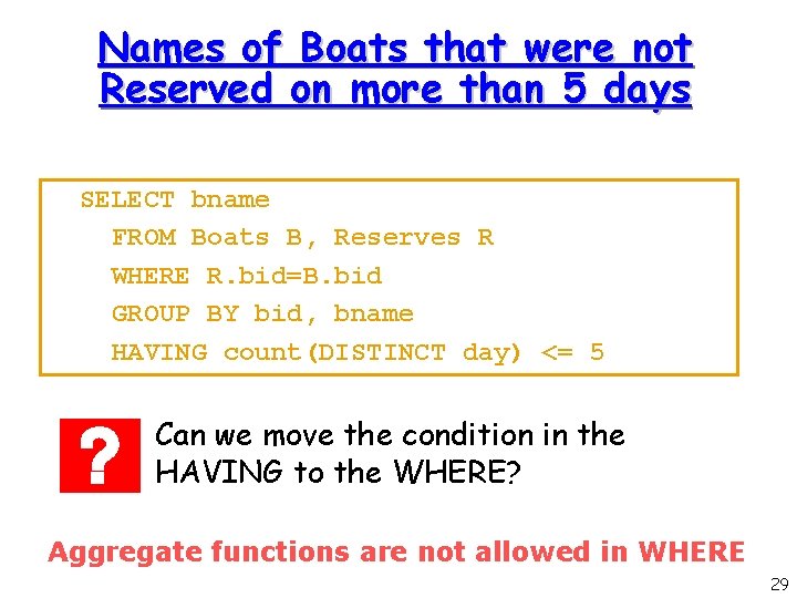 Names of Boats that were not Reserved on more than 5 days SELECT bname