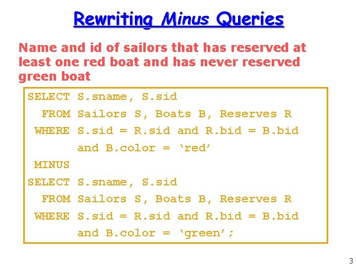 Rewriting Minus Queries Name and id of sailors that has reserved at least one