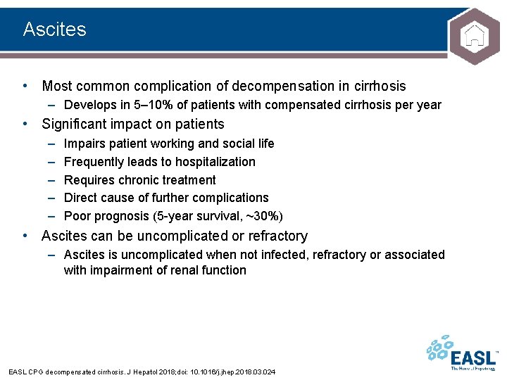 Ascites • Most common complication of decompensation in cirrhosis – Develops in 5– 10%